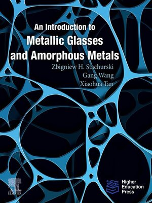 cover image of An Introduction to Metallic Glasses and Amorphous Metals